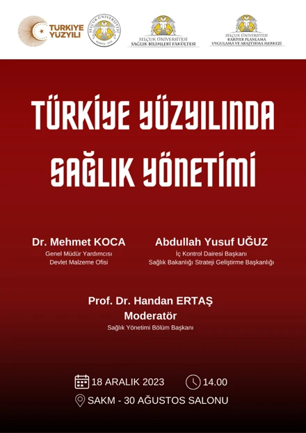 18 Aralık Sağlık Yöneticileri Günü Kapsamında Dr. Mehmet KOCA ve Abdullah Yusuf UĞUZ'un katılımlarıyla "Türkiye Yüzyılında Sağlık Yönetimi Etkinliği" gerçekleştirilecektir.